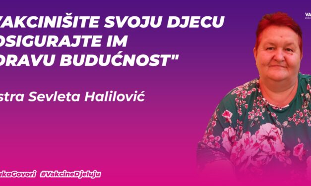Sestra Sevleta Halilović: razgovarati s roditeljima o vakcinama