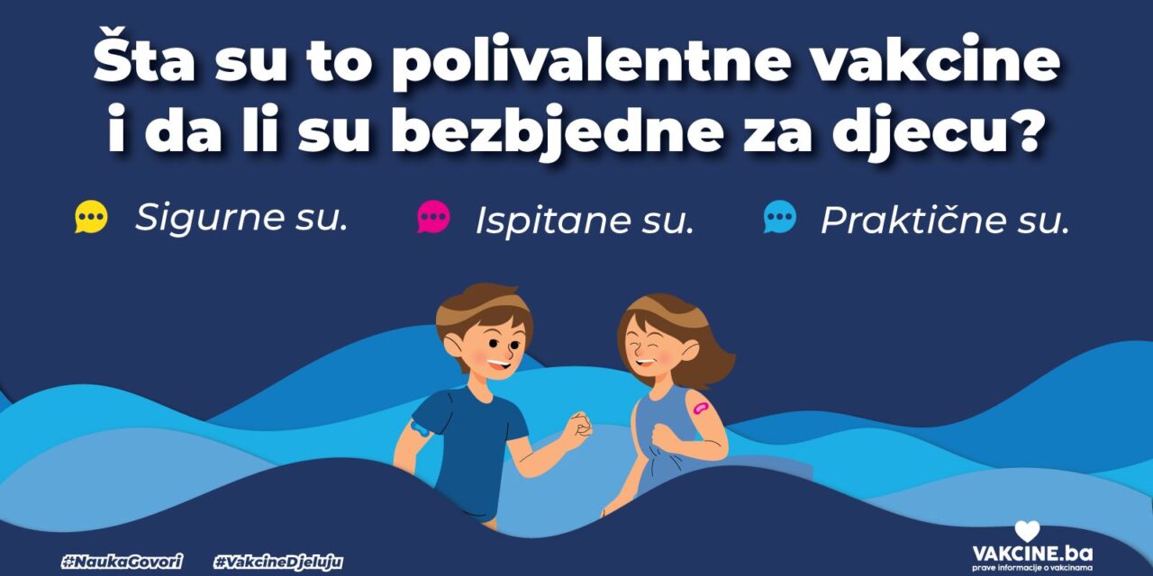 Šta su to polivalentne vakcine i da li su bezbjedne za djecu?