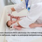 Hrvatska privremeno obustavila BCG vakcinaciju: šta roditelji trebaju znati?